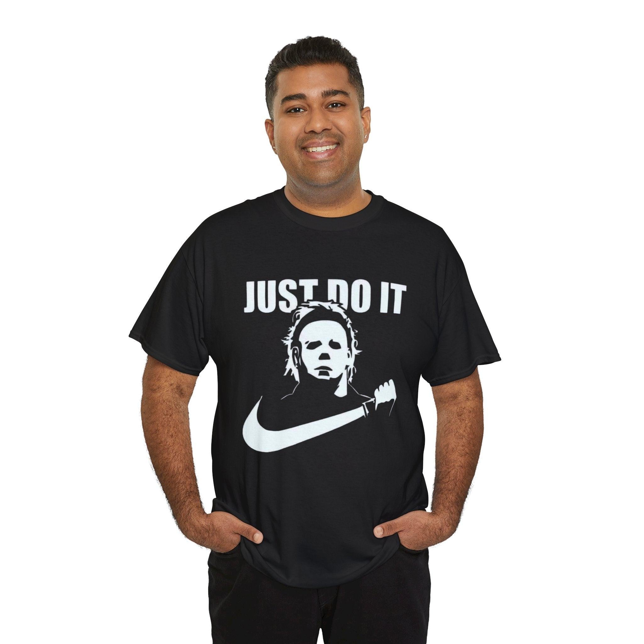 Michael Myers Just Do It T-Shirt, Halloween Horror Tee, Horror Movie Fan Shirt, Unisex Graphic Top, Scary Movie Apparel