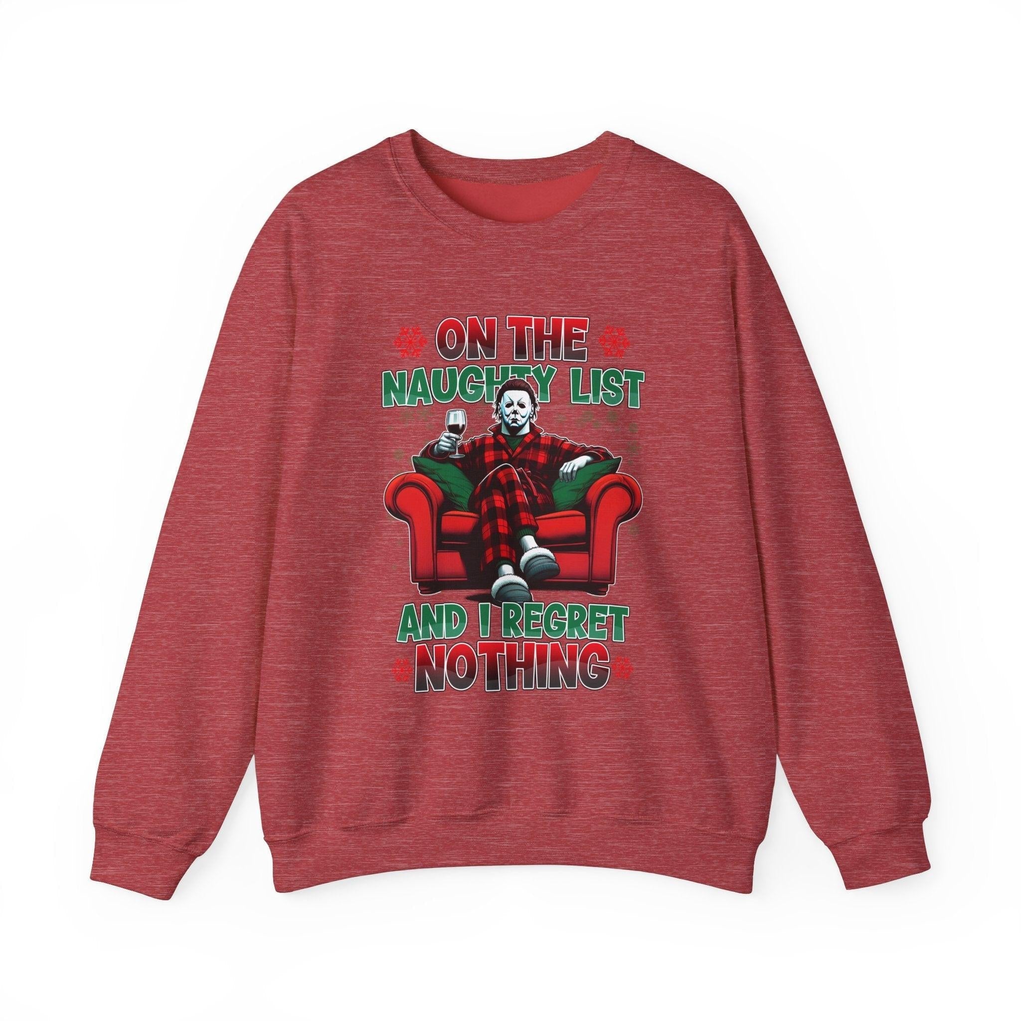 Christmas Michael Myers Sweatshirt - I'm on the naughty list and I regret nothing