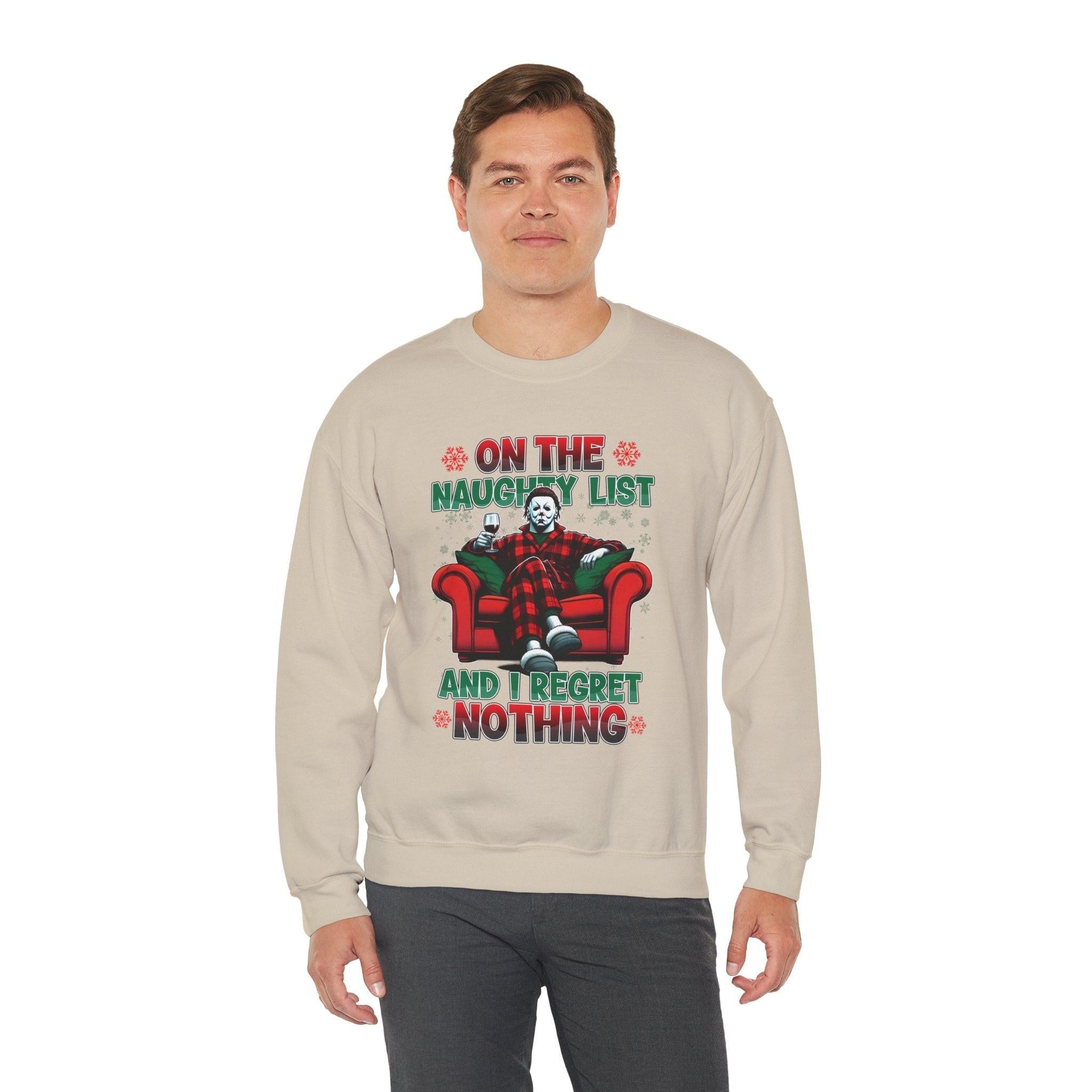 Christmas Michael Myers Sweatshirt - I'm on the naughty list and I regret nothing