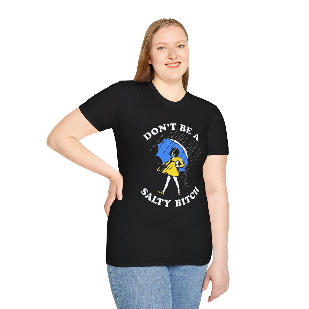 Funny Don't Be A Salty Bitch Unisex Softstyle T-Shirt, Humorous Tee, Sarcastic Shirt, Novelty Gift, Lightweight Top