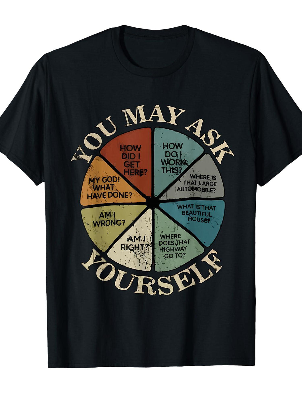 Vintage You May Ask Yourself Once In A Lifetime Pie Chart T-shirt You May Ask Yourself 220gsm Cotton Round Neck Short Sleeve Casual Henley Shirt Men T-shirt