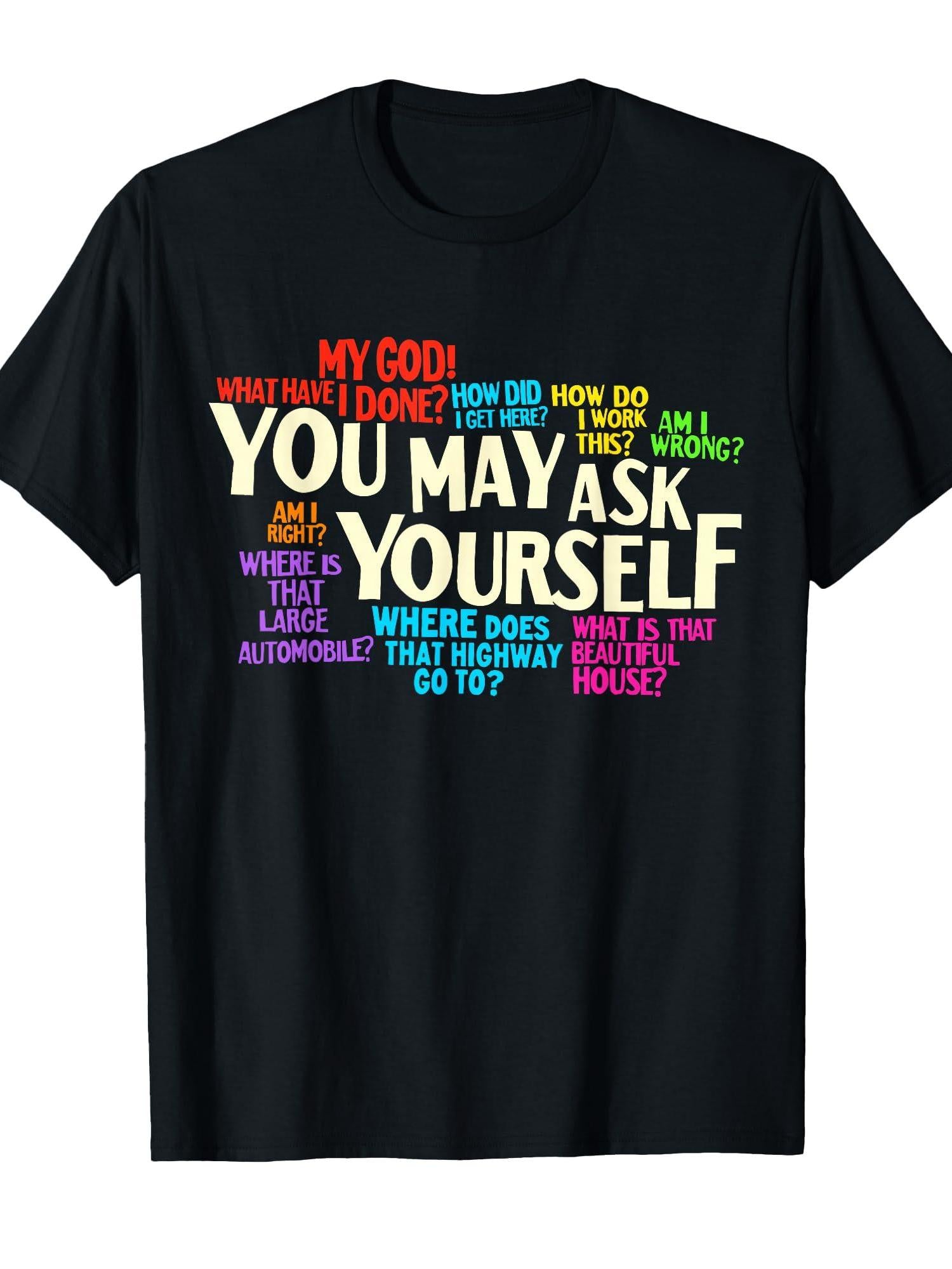 You May Ask Yourself Retro T-shirt You May Ask Yourself 220gsm Cotton Round Neck Short Sleeve Casual Henley Shirt Men T-shirt