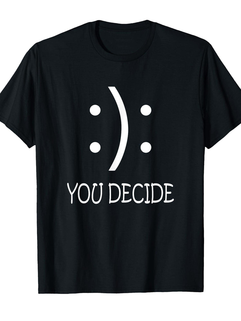 Happy Or Sad You Decide T-shirt Smile Frown T-shirt You May Ask Yourself 220gsm Cotton Round Neck Short Sleeve Casual Henley Shirt Men T-shirt