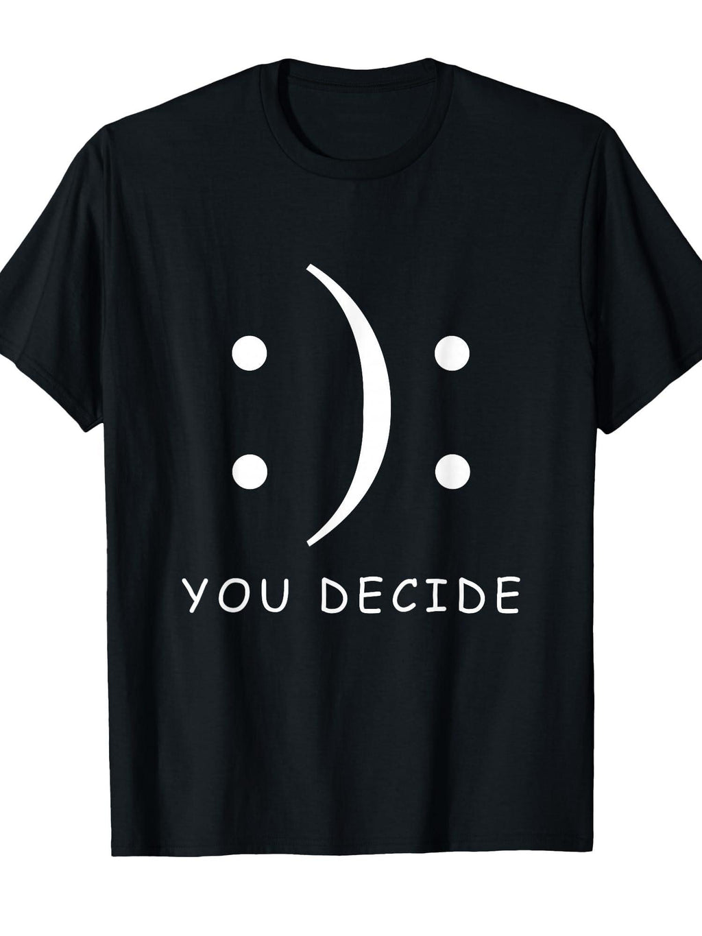 Happy Or Sad You Decide T-shirt Smile Frown T-shirt You May Ask Yourself 220gsm Cotton Round Neck Short Sleeve Casual Henley Shirt Men T-shirt