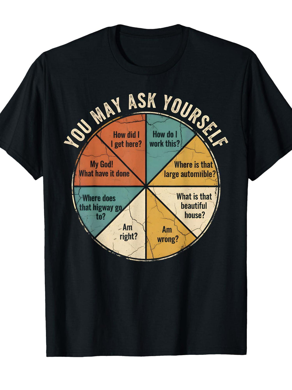 You May Ask Yourself Retro Pie Chart 80s Vintage Music Lover T-shirt You May Ask Yourself 220gsm Cotton Round Neck Short Sleeve Casual Henley Shirt Men T-shirt