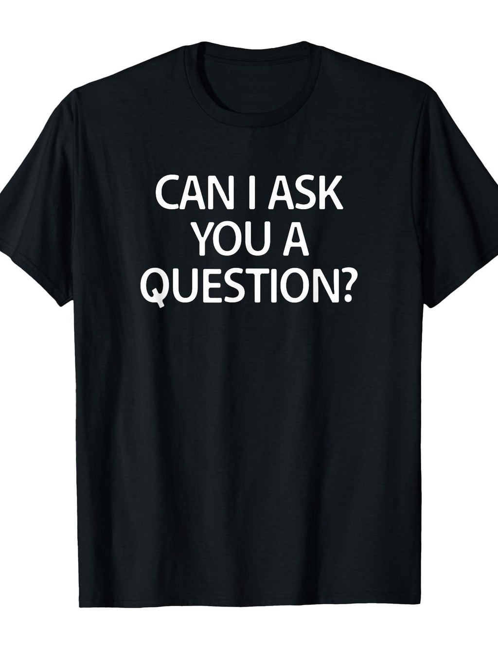 Can I Ask You A Question, Funny, Sarcastic, Jokes, Family T-shirt You May Ask Yourself 220gsm Cotton Round Neck Short Sleeve Casual Henley Shirt Men T-shirt