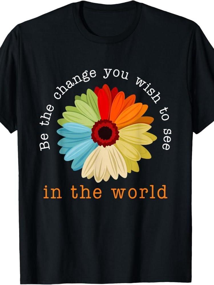 Be The Change You Wish To See In The World T-shirt, Inspirational Quote Tee You May Ask Yourself 220gsm Cotton Round Neck Short Sleeve Casual Henley Shirt Men T-shirt