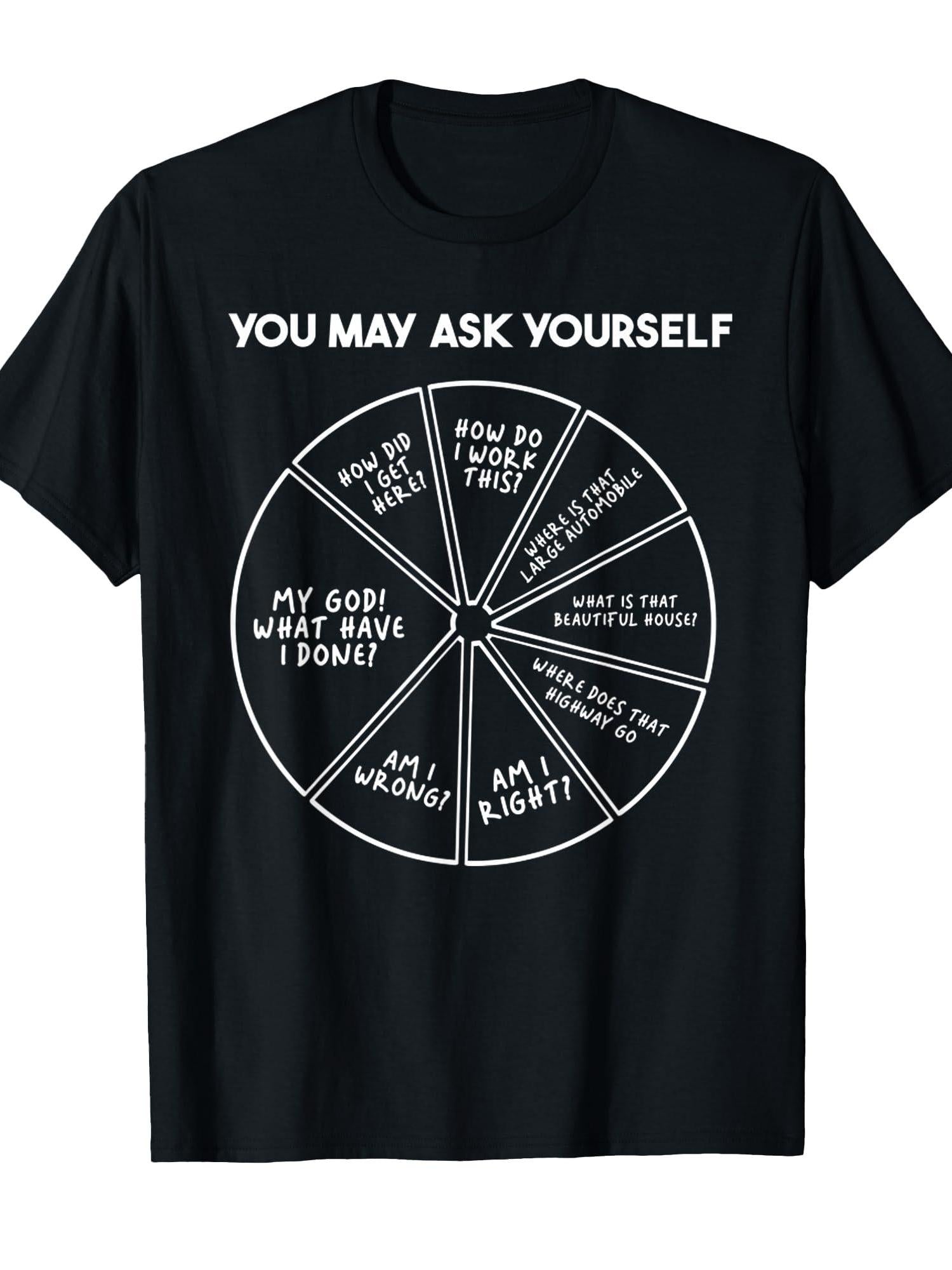 Funny You May Ask Yourself - Pie Chart 80s Music Lover T-shirt You May Ask Yourself 220gsm Cotton Round Neck Short Sleeve Casual Henley Shirt Men T-shirt