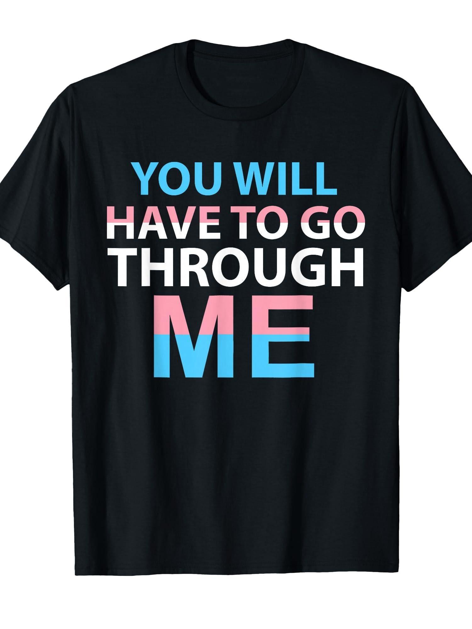 You Will Have To Go Through Me Lgbtq Trans Ally Statrement T-shirt You May Ask Yourself 220gsm Cotton Round Neck Short Sleeve Casual Henley Shirt Men T-shirt