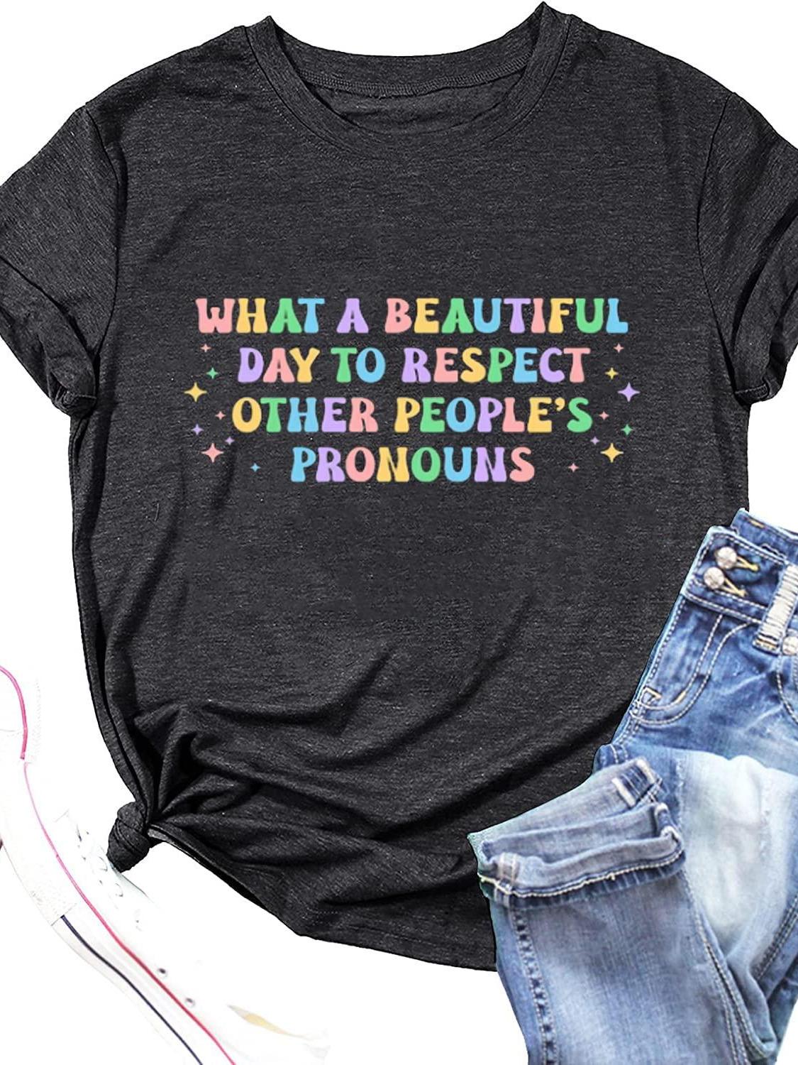 What A Beautiful Day To Respect Other People's Pronouns T Shirt Women Pride Shirt Lgbtq Equality Rights Tee Tops You May Ask Yourself 220gsm Cotton Round Neck Short Sleeve Casual Henley Shirt Men T-shirt