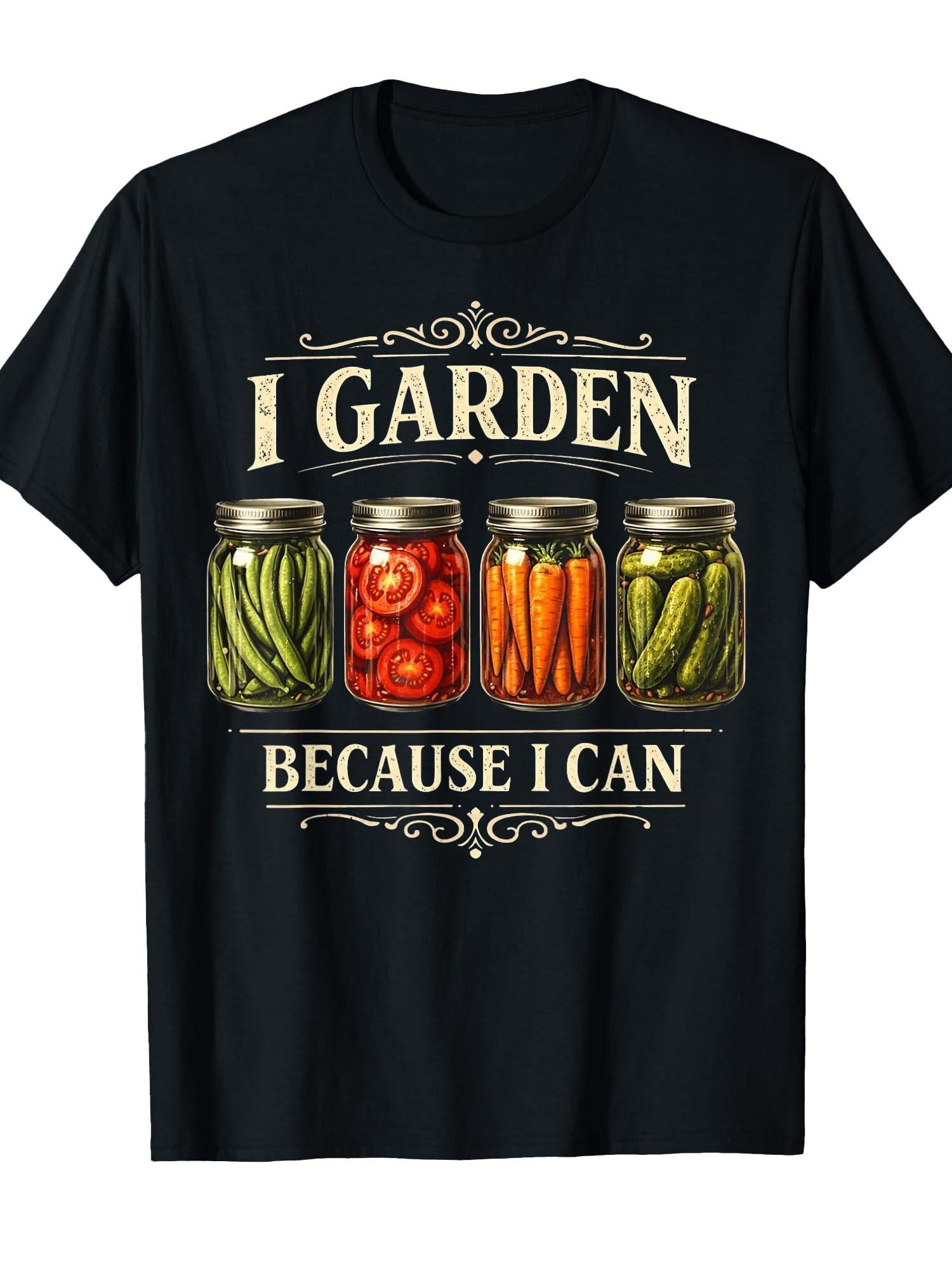 I Garden Because I Can Funny Plant Gardening Canning Lover T-shirt Garden 220gsm Cotton Round Neck Short Sleeve Casual Henley Shirt Men T-shirt