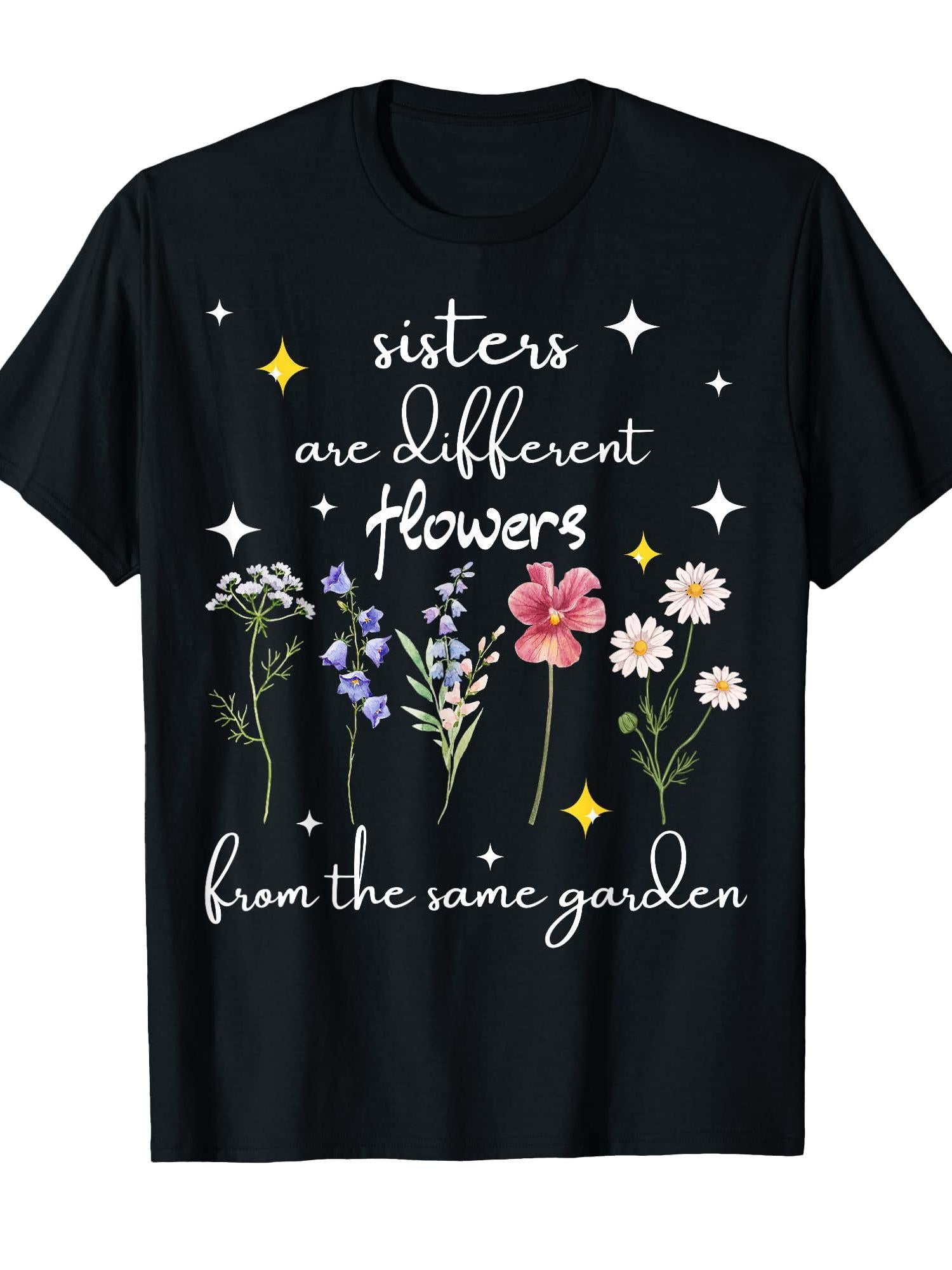 Sisters Different Flowers Same Garden Cute Saying T-shirt Garden 220gsm Cotton Round Neck Short Sleeve Casual Henley Shirt Men T-shirt