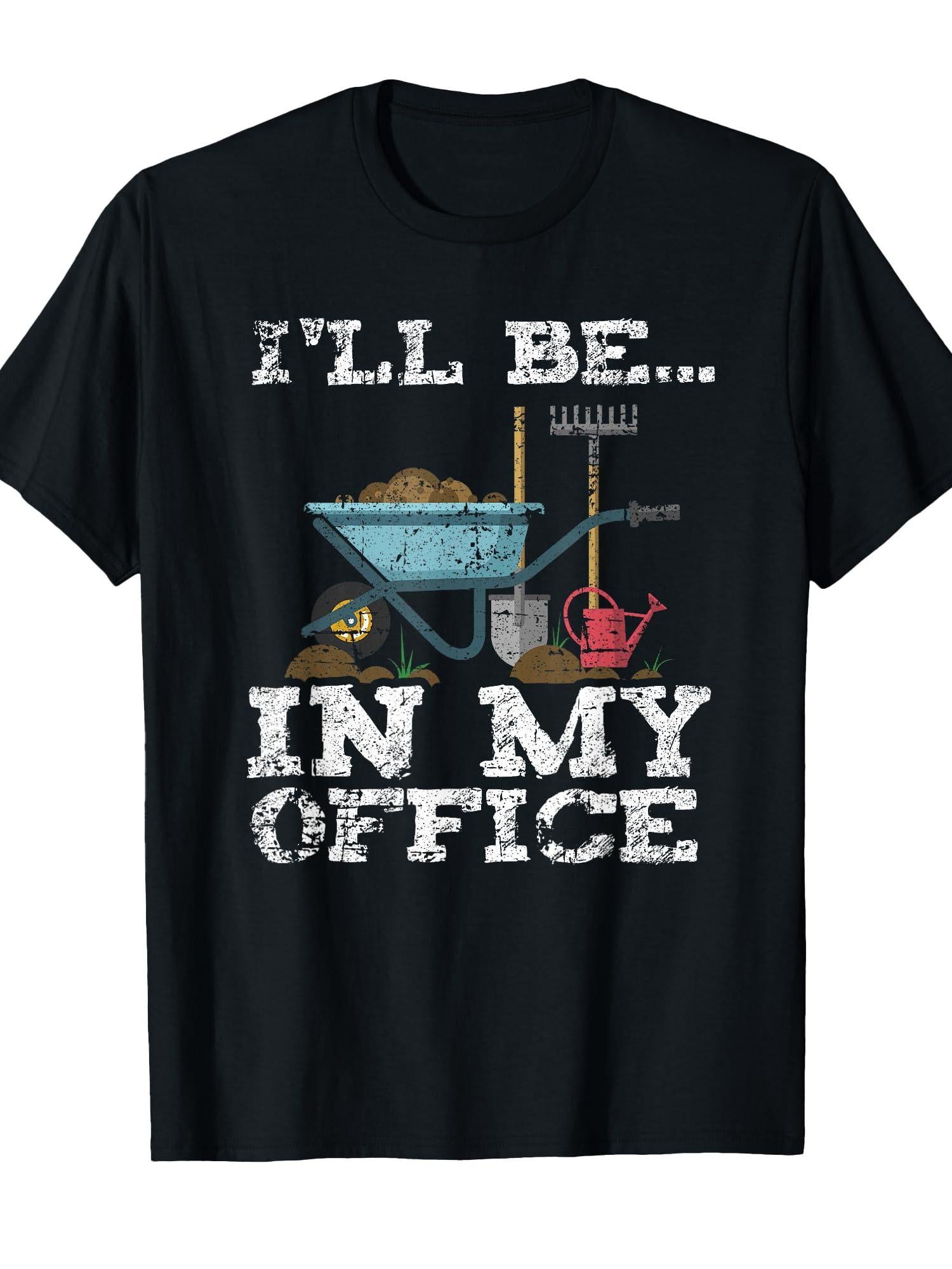 Funny Garden Gardener Women Men I'll Be In My Office T-shirt Garden 220gsm Cotton Round Neck Short Sleeve Casual Henley Shirt Men T-shirt