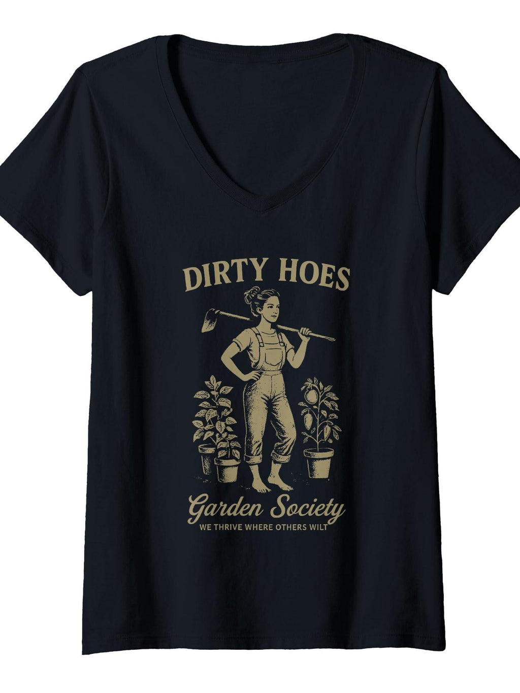 Womens Dirty Hoes Garden Society We Thrive Where Others Wilt T-shirt Garden 220gsm Cotton Round Neck Short Sleeve Casual Henley Shirt Men T-shirt