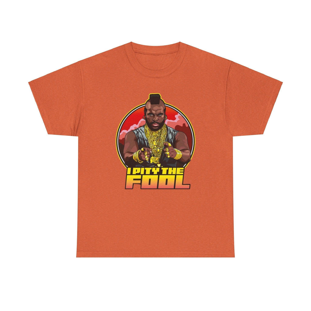 I Pity the Fool T-shirt with Mr. T