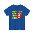 Funny Graphic Tee - 'Don't Make Me Open This!' Unisex Cotton Shirt, Casual Wear, Gift for Friends, Humor Apparel, Birthday Present